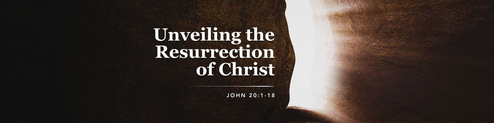 Unveiling The Resurrection Of Christ 